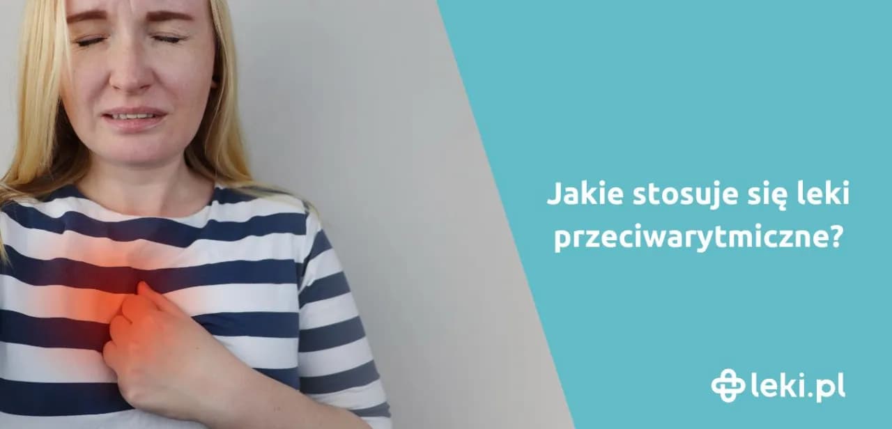 Jakie leki na arytmię serca bez recepty? Sprawdź, co możesz zrobić Jakie leki na arytmię serca bez recepty? Sprawdź, co możesz zrobić