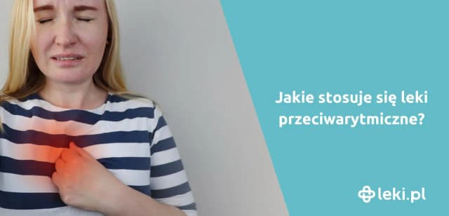 Jakie leki na arytmię serca bez recepty? Sprawdź, co możesz zrobić Jakie leki na arytmię serca bez recepty? Sprawdź, co możesz zrobić